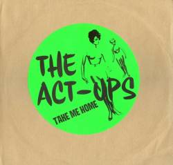 The Act-Ups : Take Me Home